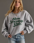 Gray Slow Mornings Club Sweatshirt