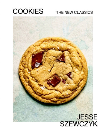 Cookies The New Classics Cookbook by Jesse Szewczyk