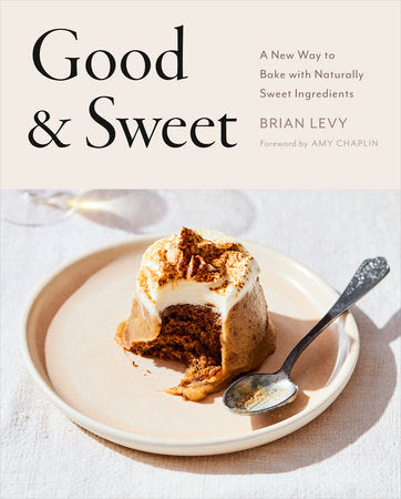 Good and Sweet Cookbook by Brian Levy