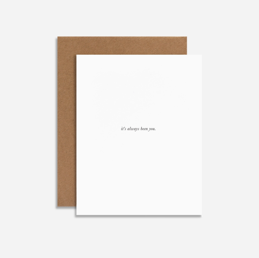 It's Always Been You Anniversary Card