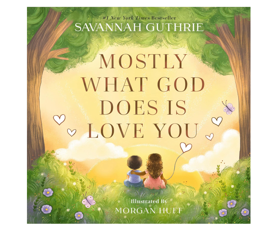 Mostly What God Does  Is Love You Book By Savannah Guthrie