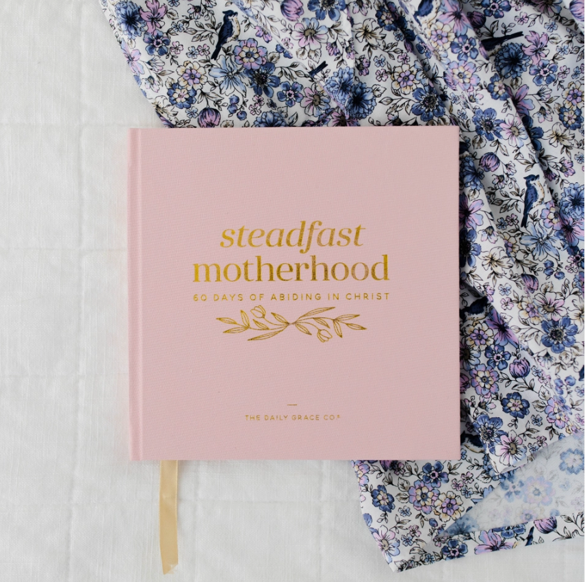Steadfast Motherhood Journal: 60 Days of Abiding in Christ