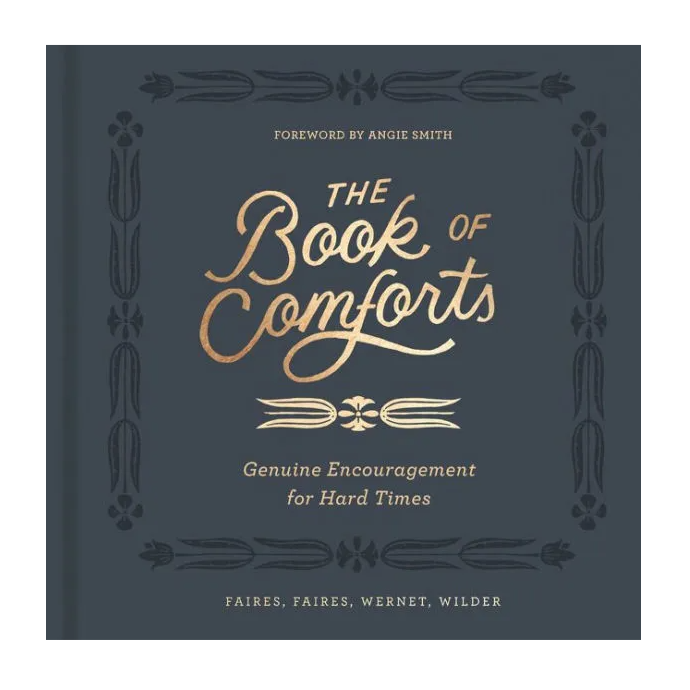 Book of Comforts: Genuine Encouragement for Hard Times