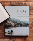 Pray | Cultivating A Passionate Practice of Prayer (Men)