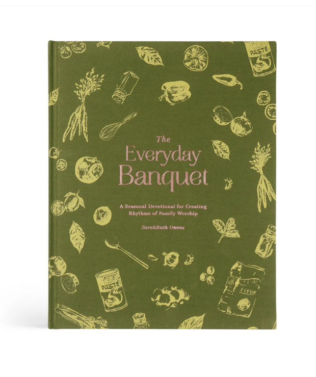 The Everyday Banquet by SarahRuth Owens