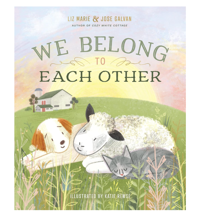 We Belong To Each Other Book By Liz Marie & Jose Galvan