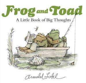 Frog And Toad:  A Little Book of Big Thoughts by Arnold Lobel