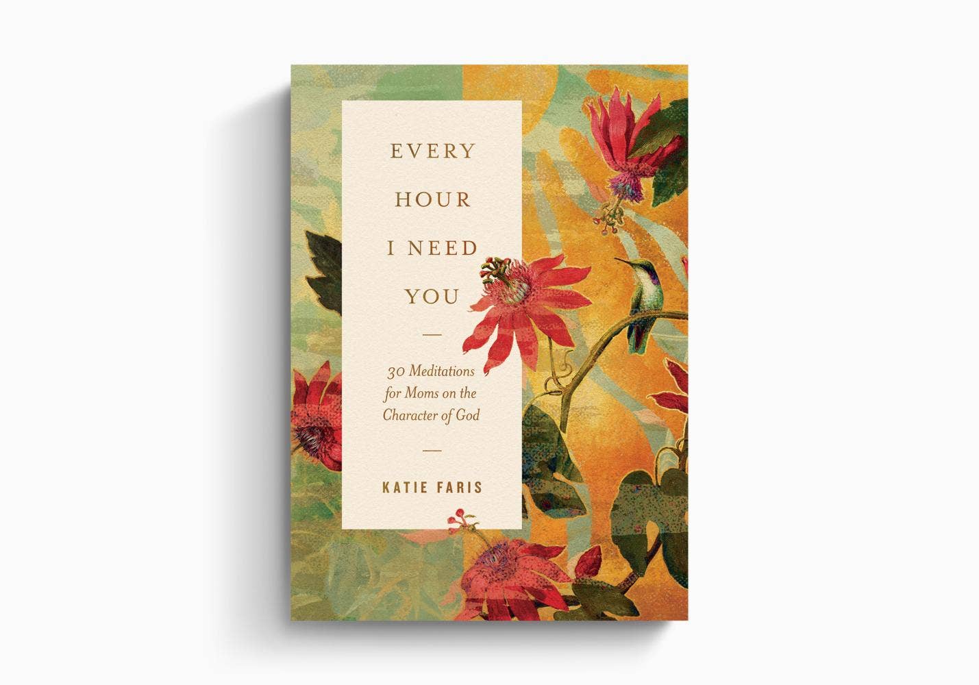 Every Hour I Need You Devotional