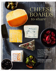 Cheese Boards To Share Cookbook by Thalassa Skinner