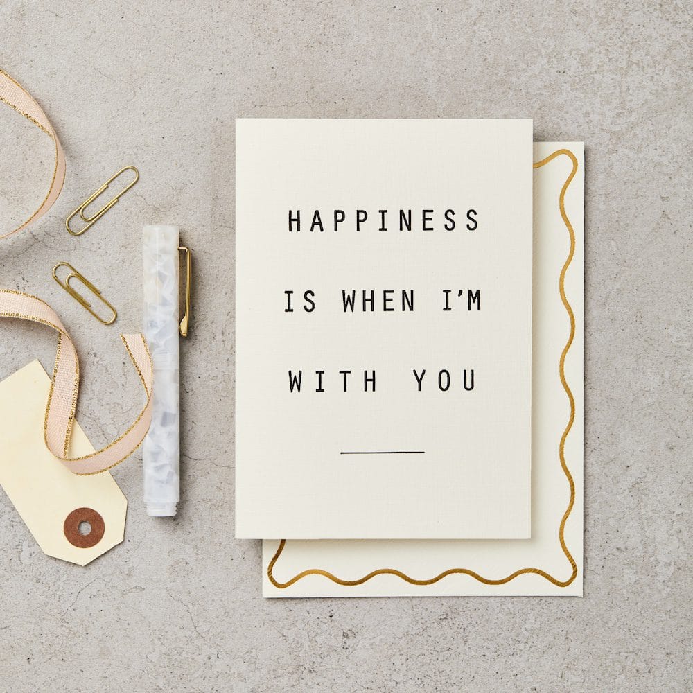 Happiness Is When I&#39;m With You Card