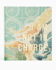 I Am Not In Charge by Ness Cannon