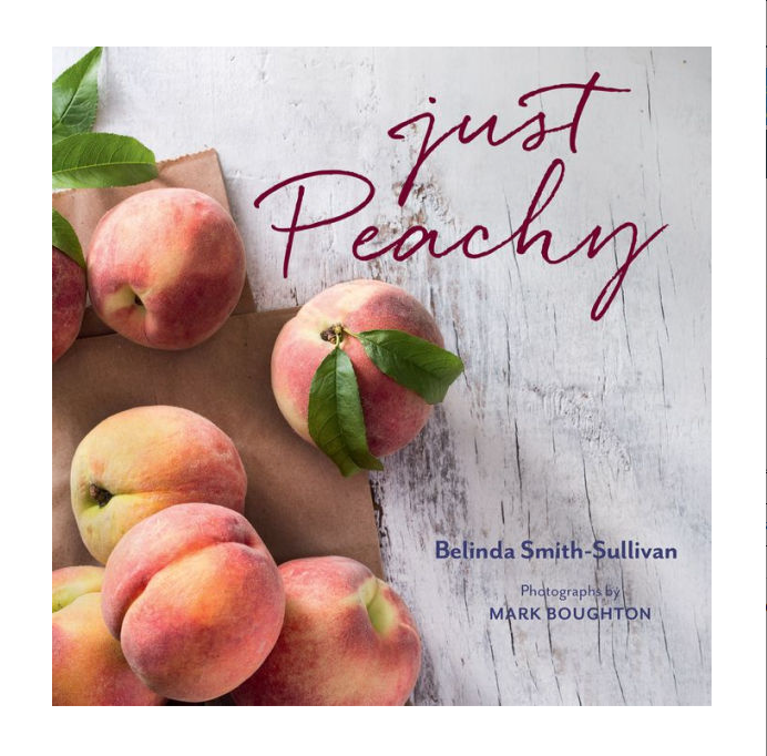 Just Peachy Cookbook by Belinda Smith-Sullivan