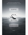 Love Her Wild by Atticus