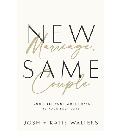 New Marriage, Same Couple Book by Josh and Katie Walters