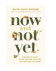 Now and Not Yet Book by Ruth Chou Simons
