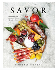 Savor Cookbook by Kimberly Stevens