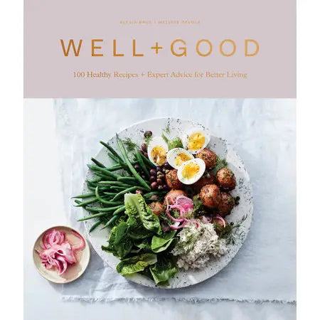 Well+Good Cookbook by Alexa Brue and Melisse Gelula