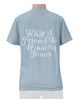 WHAT A FRIEND IN JESUS T-Shirt