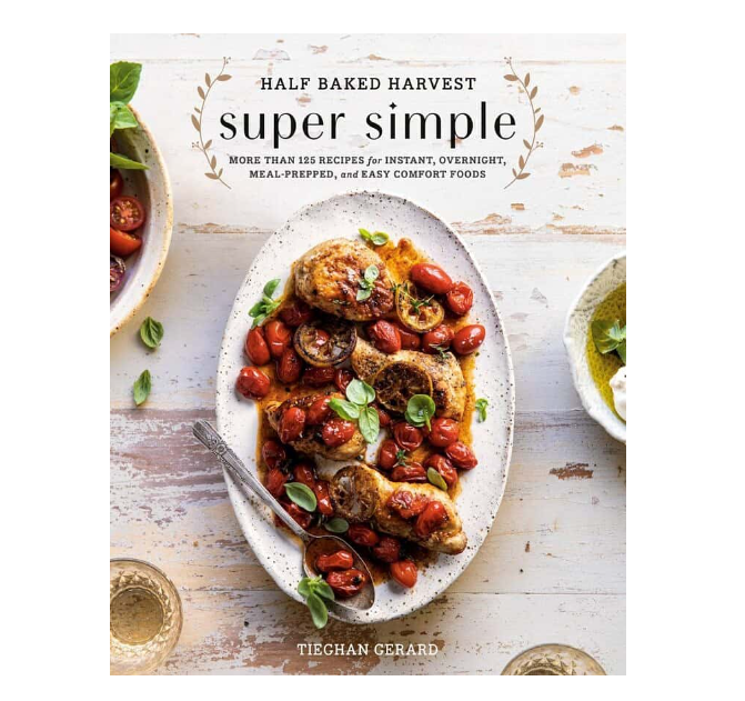 Half Baked Harvest Super Simple